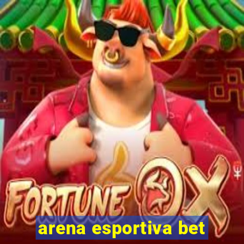 arena esportiva bet